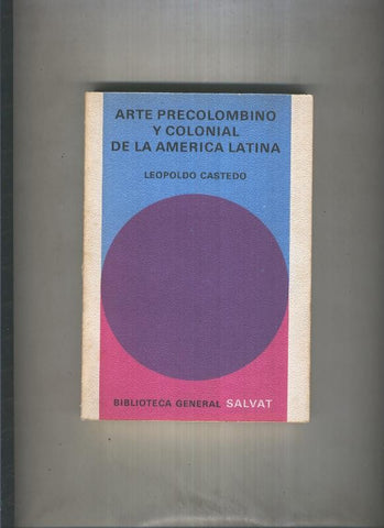 Biblioteca General Salvat numero 50: Arte Precolombino y Colonial de la America Latina