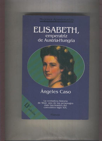 Mujeres Apasionadas: Elisabeth, emperatriz de Austria-Hungria