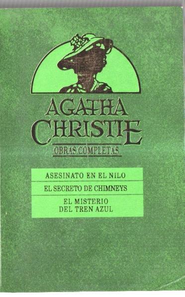 Obras completas: Asesinato en el Nilo-El secreto de Chimneys-El misterio del tren azul