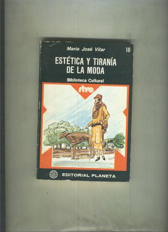 Biblioteca Cultural RTVE numero 016: Estetica y tirania de la moda