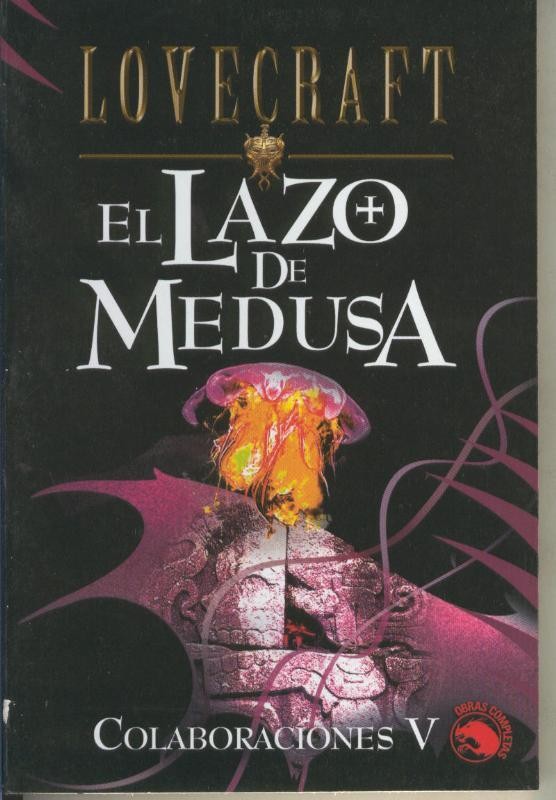 Lovecraft Biblioteca numero 19: El lazo de Medusa: Colaboraciones V