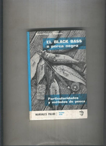 Manuales Pulide numero 05: El Black Bass o perca negra, particularidades y metodos de pesca