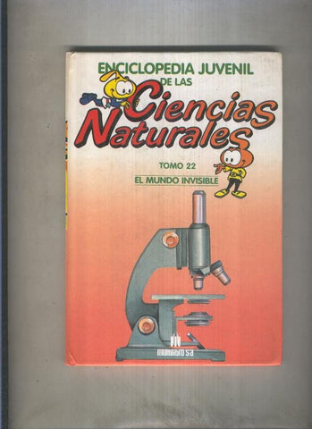 Enciclopedia Juvenil de las Ciencias Naturales tomo 22: El mundo invisible