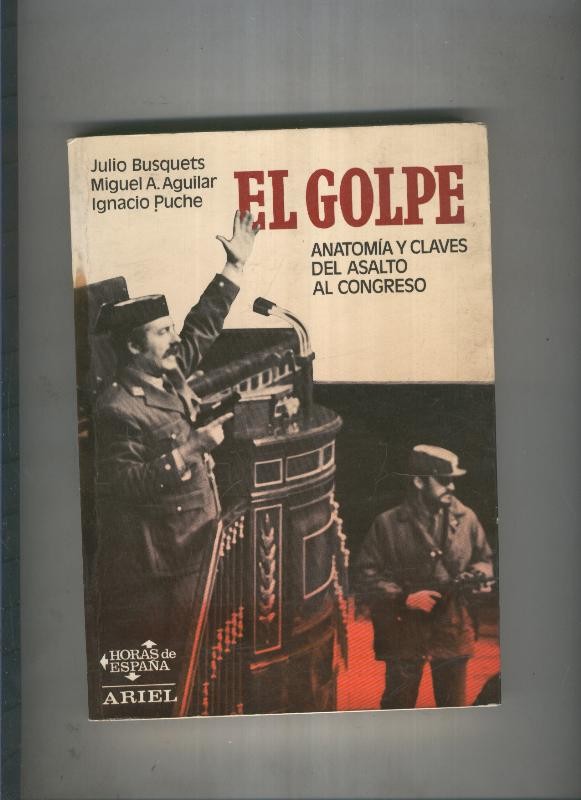 El golpe. Anatomia y claves del asalto al Congreso
