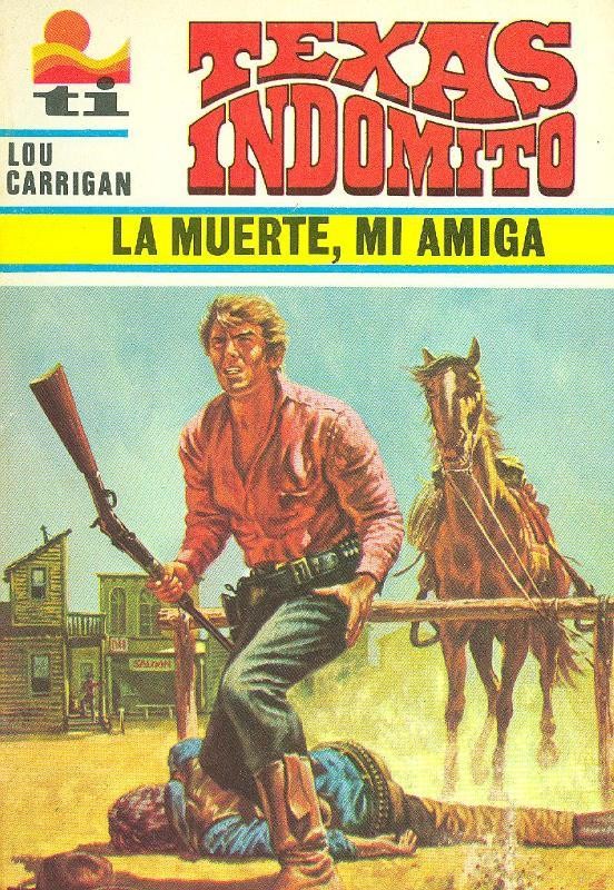 Texas Indomito: La muerte, mi amiga