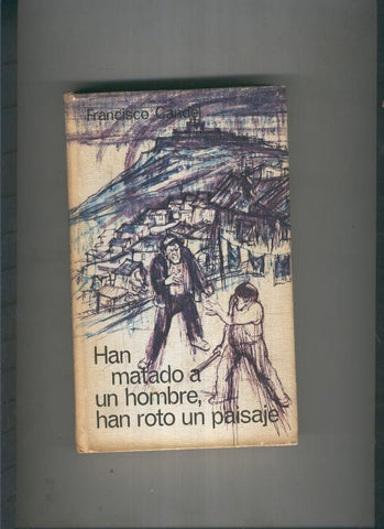 Han matado a un hombre, han roto un paisaje