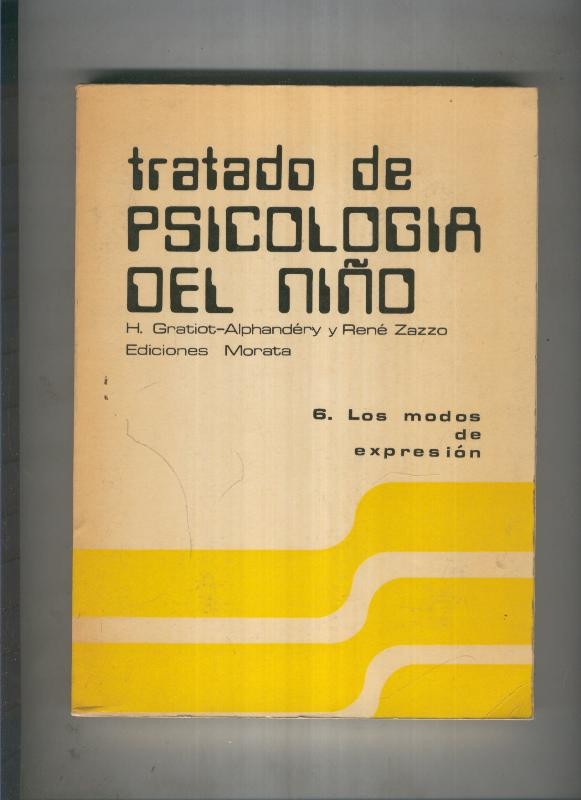 Tratado de psicologia del niño Tomo VI: Los modos de expresion