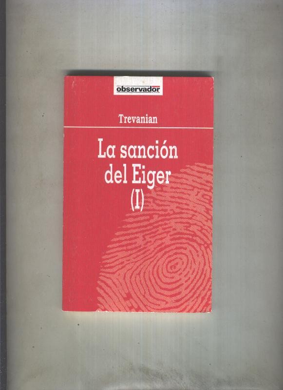 El Observador numero 003: La sancion de Eiger.  ( I )