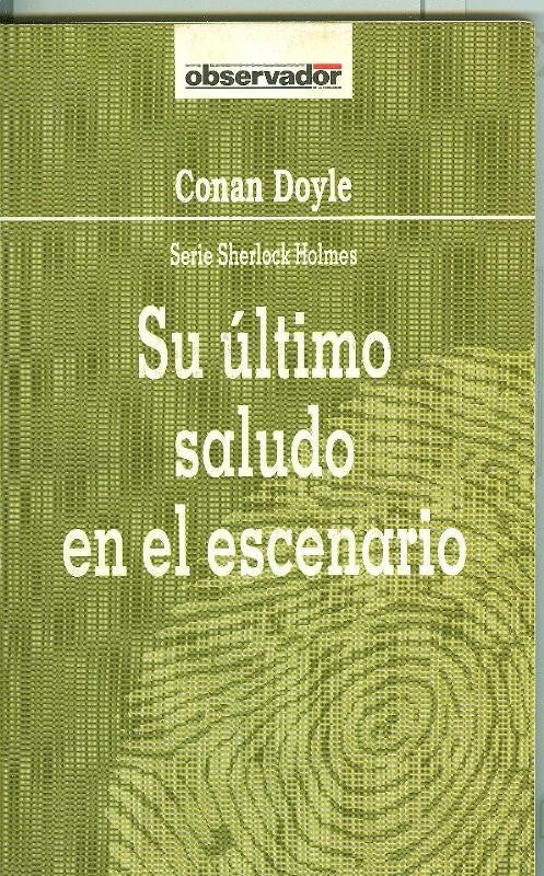 El Observador numero 023: Sherlock Holmes: Su ultimo saludo en el escenario