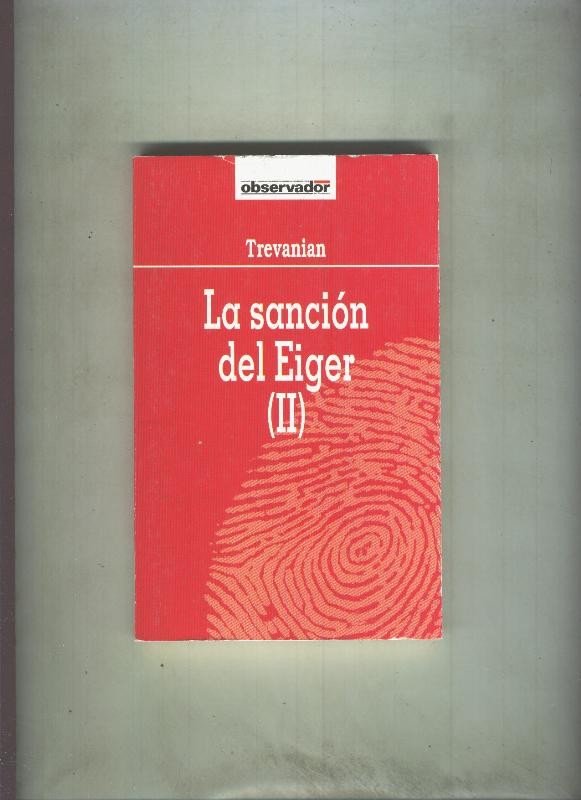 El Observador numero 004: La sancion de Eiger.  ( II )
