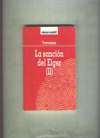 El Observador numero 004: La sancion de Eiger.  ( II )
