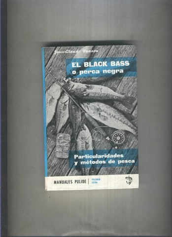 El Black Bass o perca negra. Particularidades y metodos de pesca