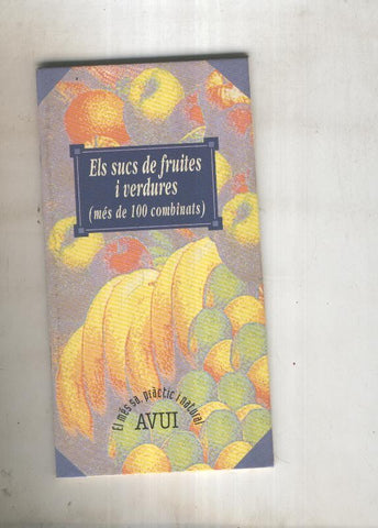 Els sucs de fruites i verdures ( mes de 100 combinats )