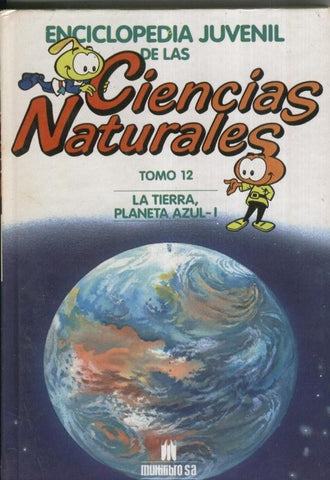 Enciclopedia Juvenil de las Ciencias Naturales tomo 12: La tierra, planeta azul - I