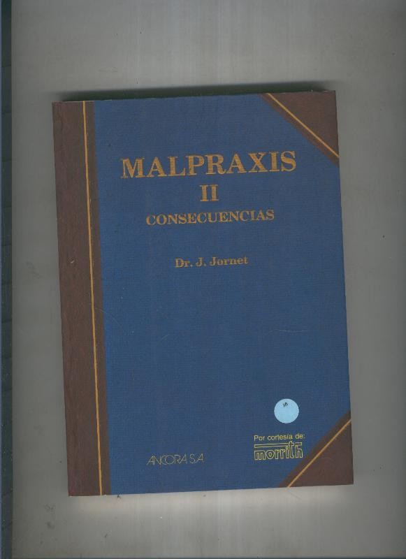 Malpraxis II: Consecuencias