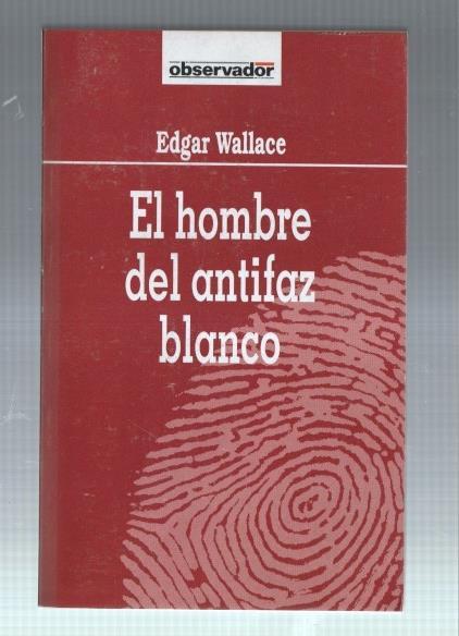 Coleccion El Observador numero 029: El hombre del antifaz blanco