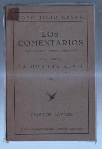 Clasicos Latinos: Los Comentarios, tomo II: La guerra civil