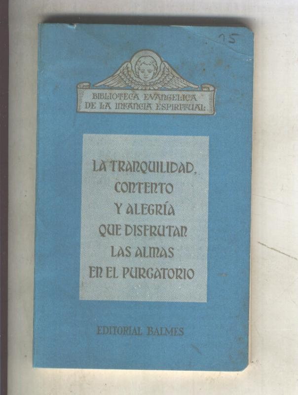 La tranquilidad, contento y alegria que disfrutan las almas en el purgatorio