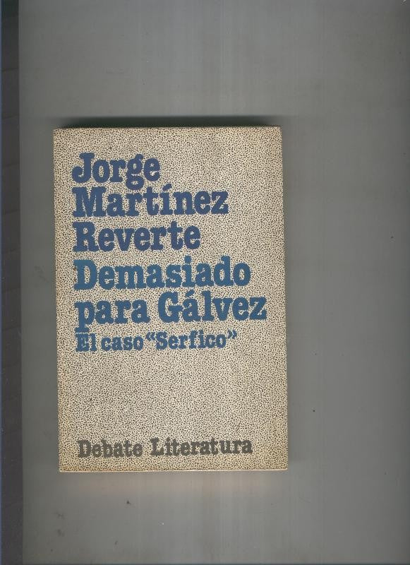 Demasiado para Galvez. El caso Serfico