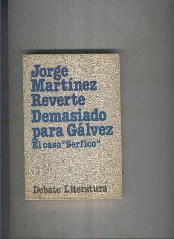 Demasiado para Galvez. El caso Serfico