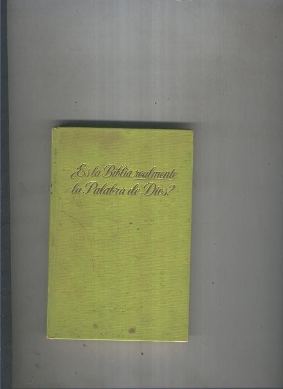Es la Biblia realmente la palabra de Dios