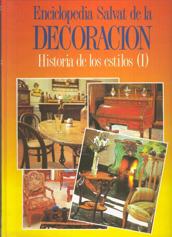 Enciclopedia Salvat de la decoracion volumen 18: Historia de los estilos (I)