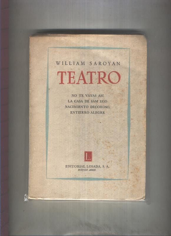 William Saroya: Teatro: No te vayas asi, La casa de Sam Ego, Nacimiento decoroso, 
