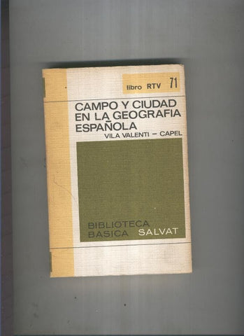 Biblioteca basica salvat Libro rtv numero 071: Campo y ciudad en la geografia española