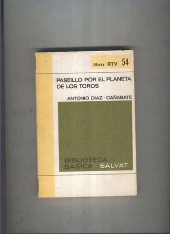 Biblioteca basica salvat Libro rtv numero 054:Paseillo por el planeta de los toros