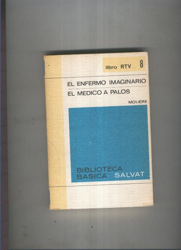 Biblioteca basica salvat Libro rtv numero 008:El enfermo imaginario el medico a palos