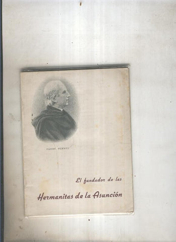 Padre Pernet. El fundador de las Hermanitas de la Asuncion