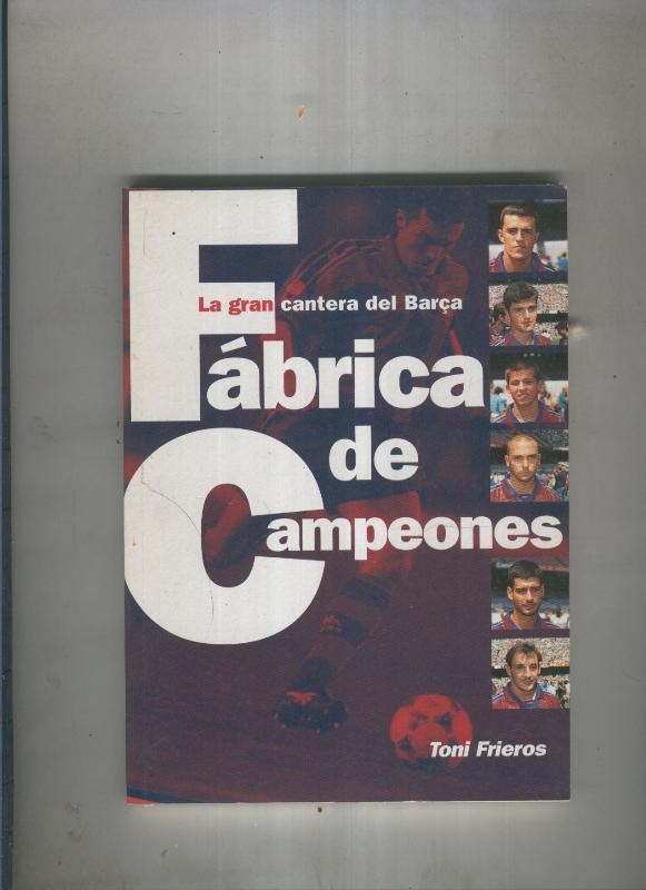 La gran cantera del Barca. Fabrica de campeones