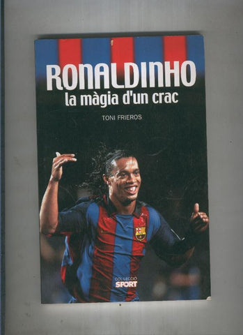 Ronaldinho, la magia d un crac