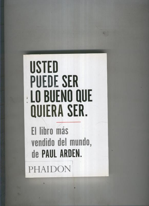 Usted puede ser lo bueno que quiera ser