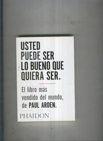 Usted puede ser lo bueno que quiera ser