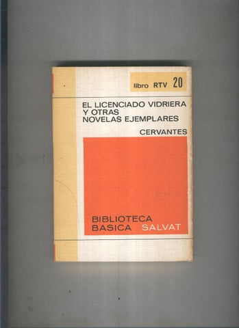 Biblioteca basica Salva rtv 020:El licenciado vidriera y otras novelas ejemplares