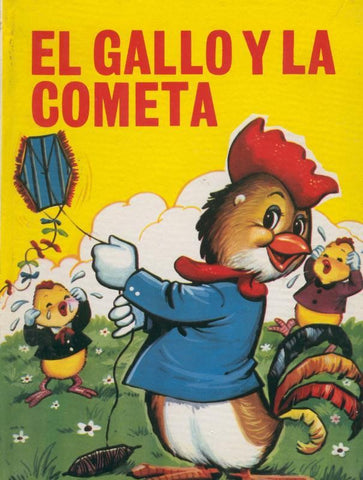 Cuentos Toray serie Cuentos Abuelita numero 15: El gallo y la cometa