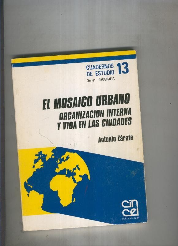 El Mosaico Urbano.Organizacion interna y vida en las ciudades
