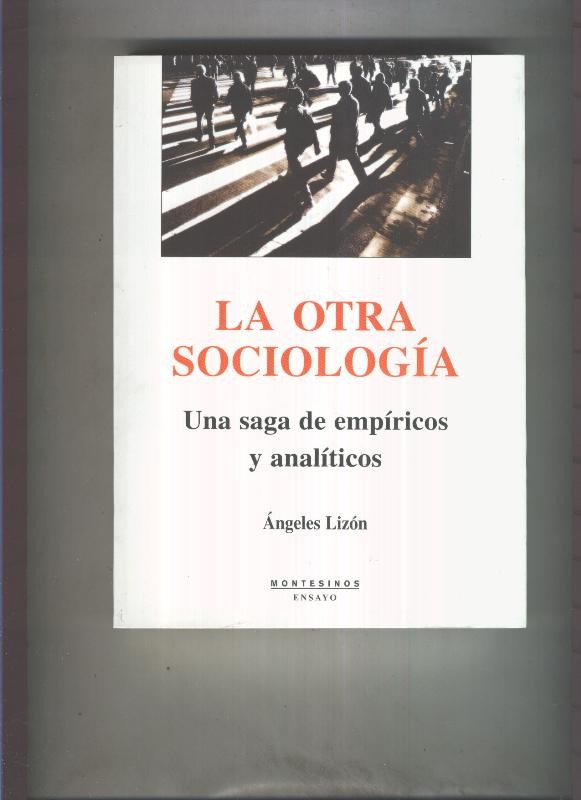La otra sociologia, una saga de empiricos y analiticos
