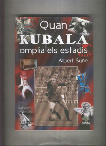 Quan Kubala omplia els estadis