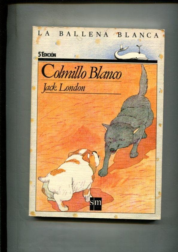 Coleccion La Ballena Blanca numero 06: Colmillo blanco