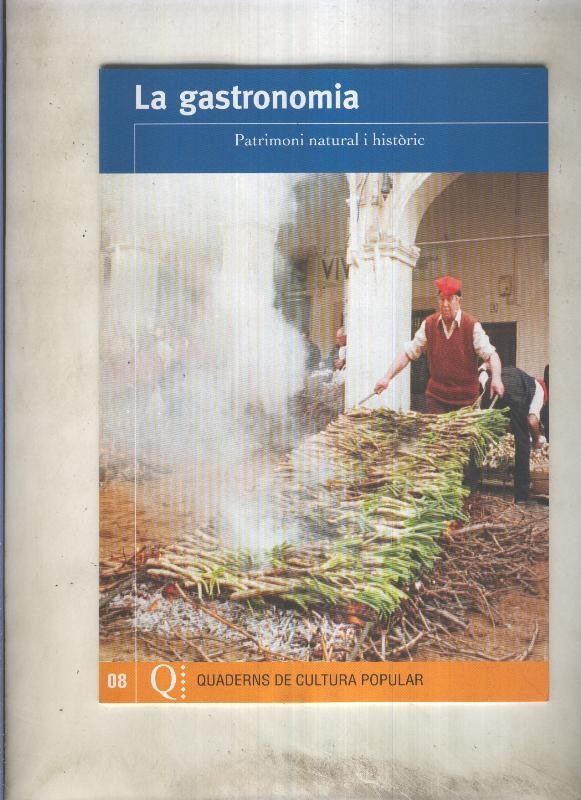 Quaderns de cultura popular numero 08: La gastronomia, patrimoni natural i historic