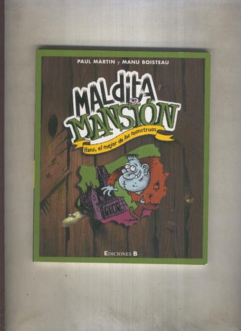 Maldita mansion, Hans el mejor de los monstruos