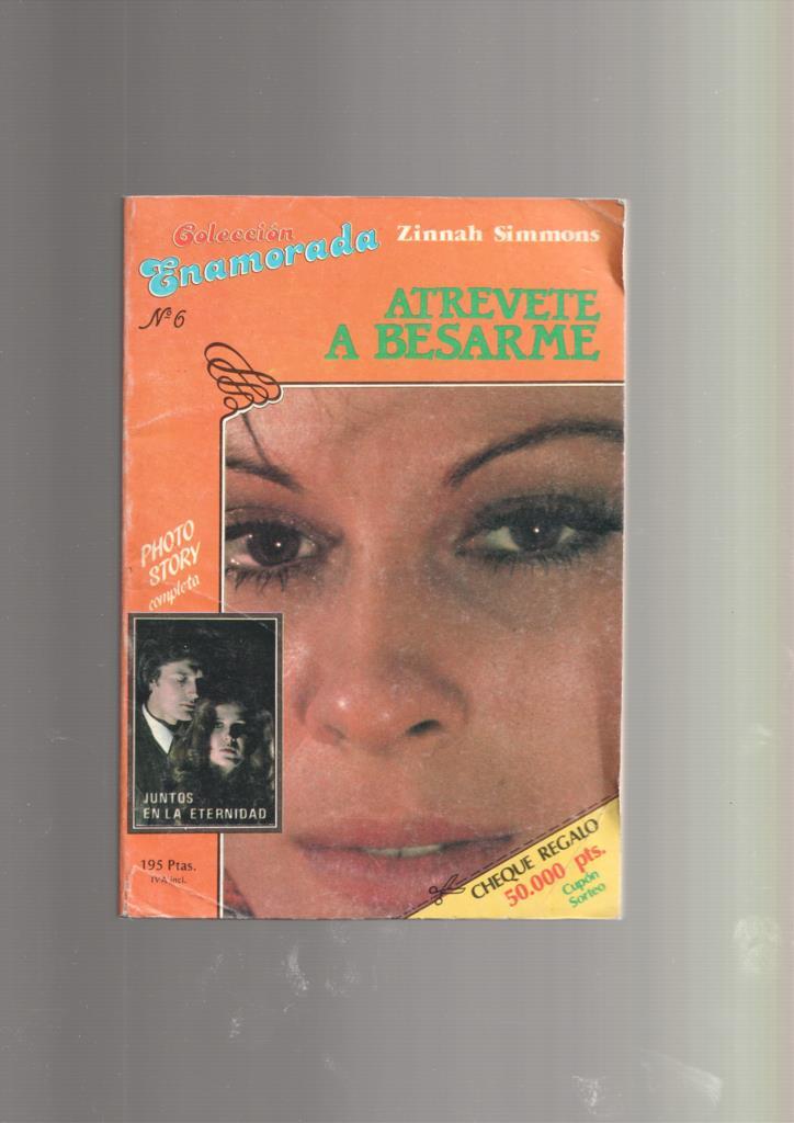 Coleccion Enamorada numero 6: Atrevete a besarme + fotonovela Juntos en la eternidad