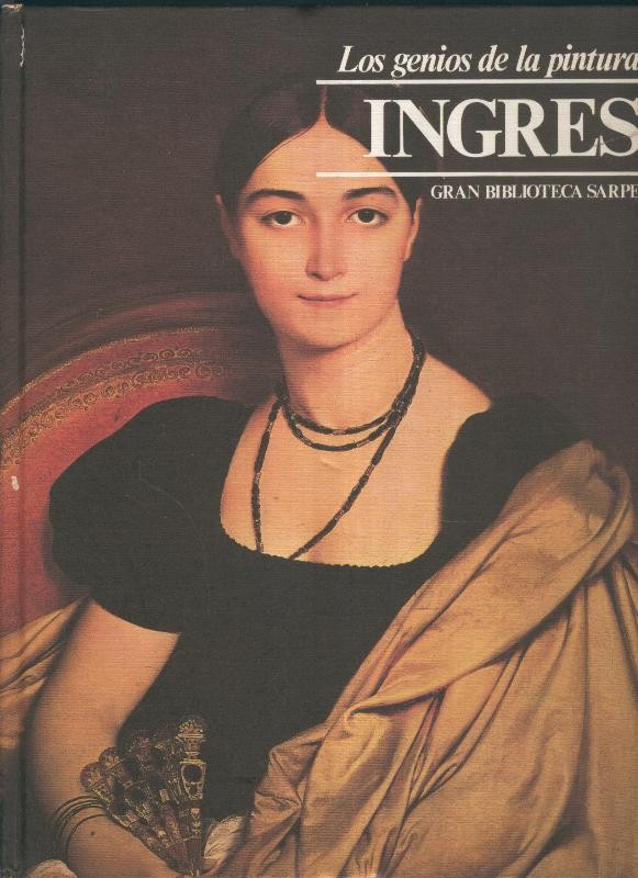 Los genios de la pintura :Ingres