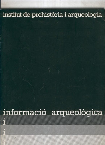 Institut de prehistoria i arqueologia. Informacio arqueologica