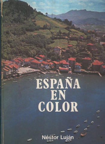España en color: Andalucia, Aragon, Asturias, etc