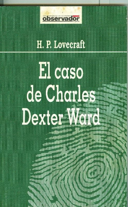 El Observador numero 051: El caso de Charles Dexter Ward