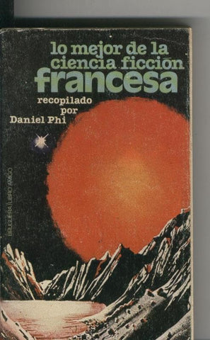 Lo mejor de la ciencia ficcion francesa recopilado por Daniel Phi