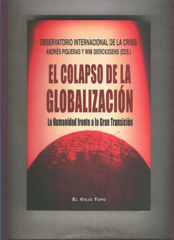 El colapso de la globalizacion, la humanidad frente a la gran transicion